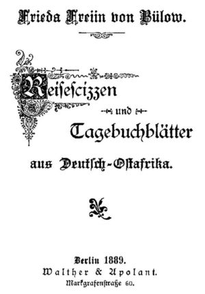 [Gutenberg 64483] • Reisescizzen und Tagebuchblätter aus Deutsch-Ostafrika